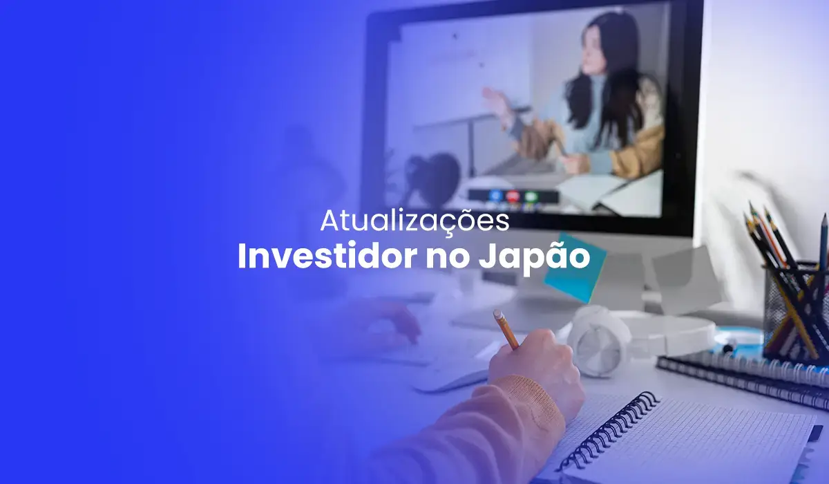 Atualizações – Investidor no Japão